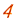 4